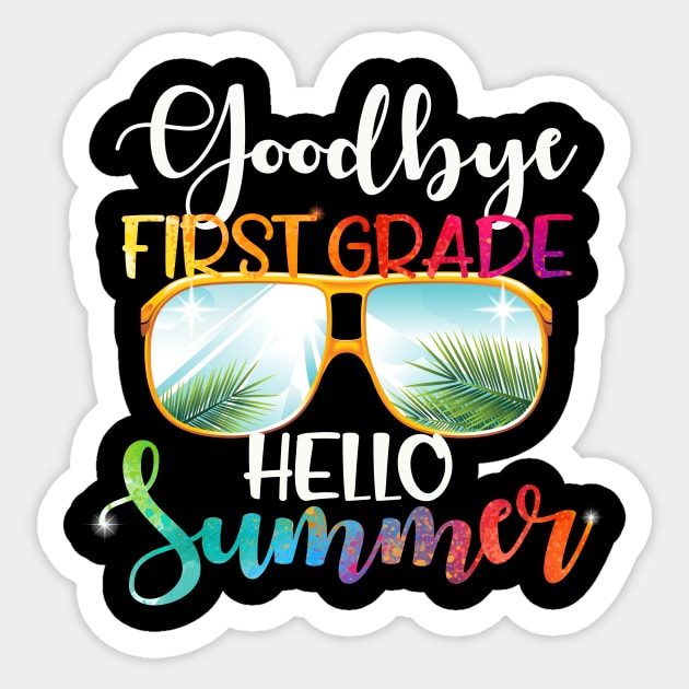 Goodbye first grade hello summer last day of school Sticker by klausgaiser